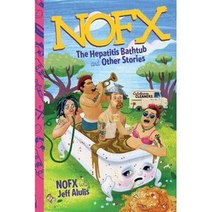 NOFX: The Hepatitis Bathtub and Other Stories -- Nofx